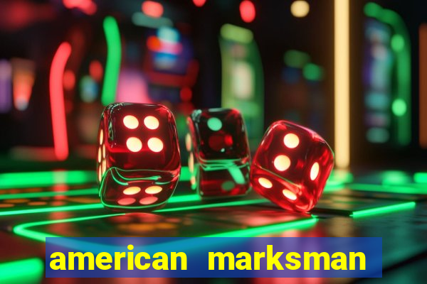 american marksman apk dinheiro infinito